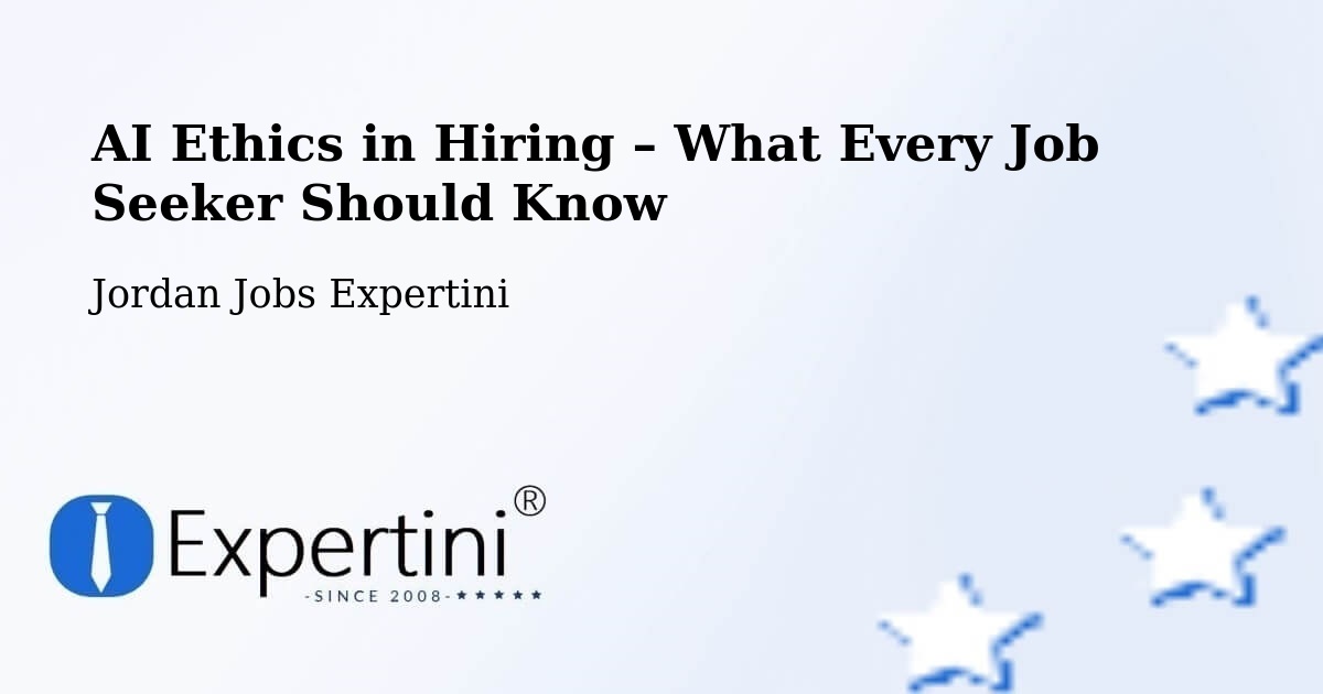 AI Ethics in Recruitment & Hiring – Şabḩā - Şabḩā, Jordan Jobs Expertini