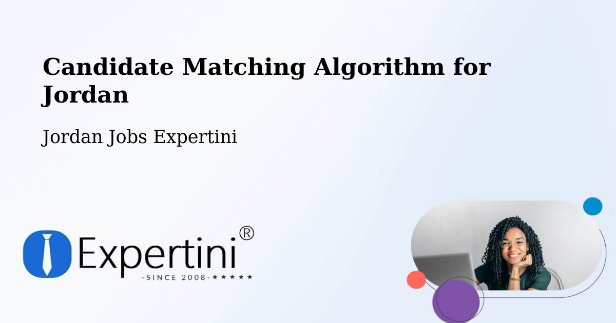 Candidate Matching Algorithm Overview – Şabḩā - Jordan Jobs Expertini