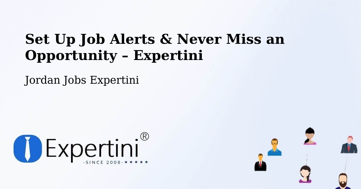 Job Alerts Guide – Get Notified About New Jobs in Şabḩā - Şabḩā, Jordan Jobs Expertini