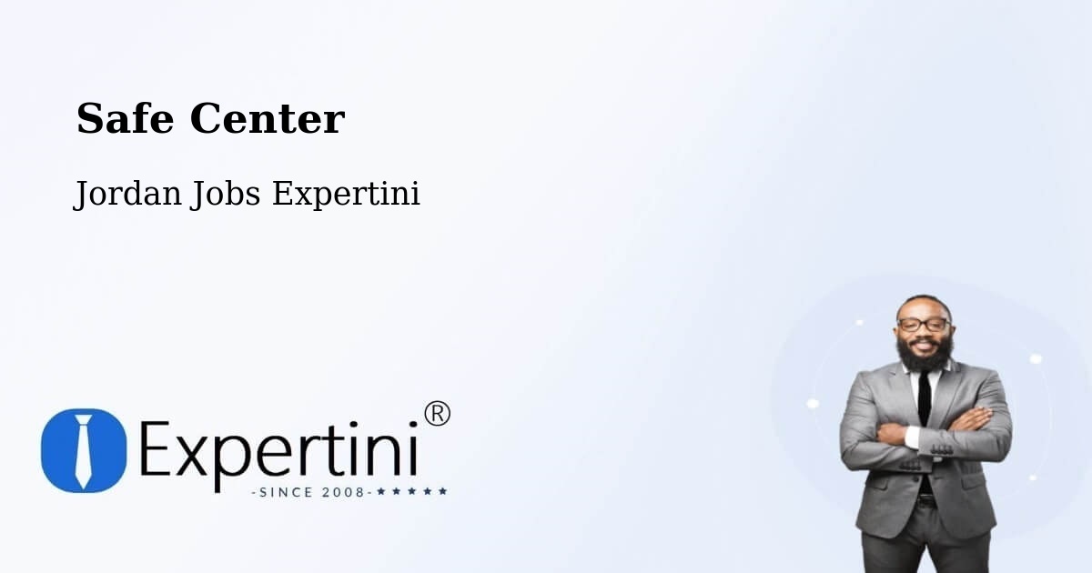 Safety Center – Şabḩā - Jordan Jobs Expertini